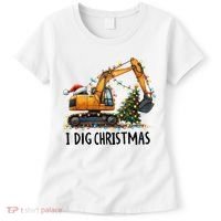 I Dig Christmas Excavator Construction Truck Digging Xmas Women's T-Shirt thumb 0