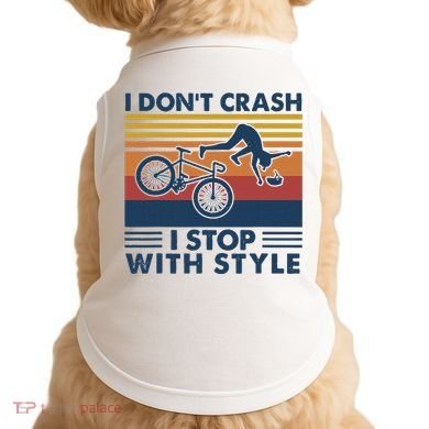 I DonT Crash I Stop With Style Bicycle Funny Doggie Tank