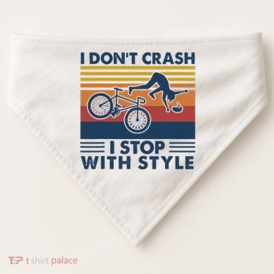 I DonT Crash I Stop With Style Bicycle Funny USA-Made Doggie Bandana
