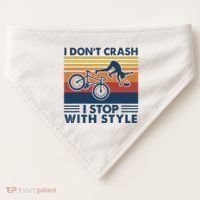I DonT Crash I Stop With Style Bicycle Funny USA-Made Doggie Bandana thumb 0