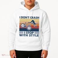I DonT Crash I Stop With Style Bicycle Funny Hoodie thumb 2