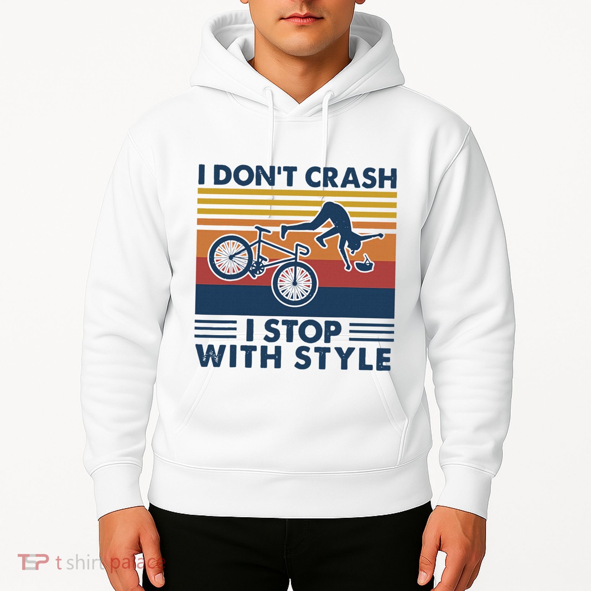 I DonT Crash I Stop With Style Bicycle Funny Hoodie