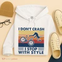 I DonT Crash I Stop With Style Bicycle Funny Hoodie thumb 4