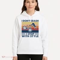 I DonT Crash I Stop With Style Bicycle Funny Hoodie thumb 5