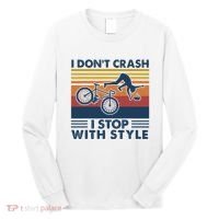 I DonT Crash I Stop With Style Bicycle Funny Long Sleeve Shirt thumb 0