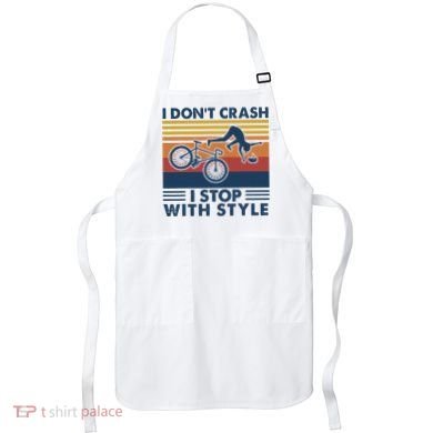 I DonT Crash I Stop With Style Bicycle Funny Apron