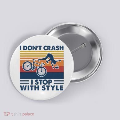 I DonT Crash I Stop With Style Bicycle Funny Button
