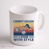 I DonT Crash I Stop With Style Bicycle Funny Coffee Mug thumb 1