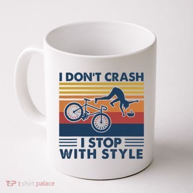 I DonT Crash I Stop With Style Bicycle Funny Coffee Mug