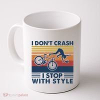 I DonT Crash I Stop With Style Bicycle Funny Coffee Mug thumb 0