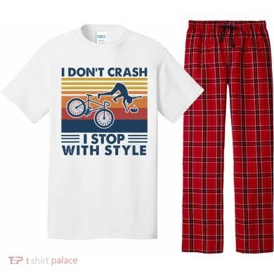 I DonT Crash I Stop With Style Bicycle Funny Pajama Set