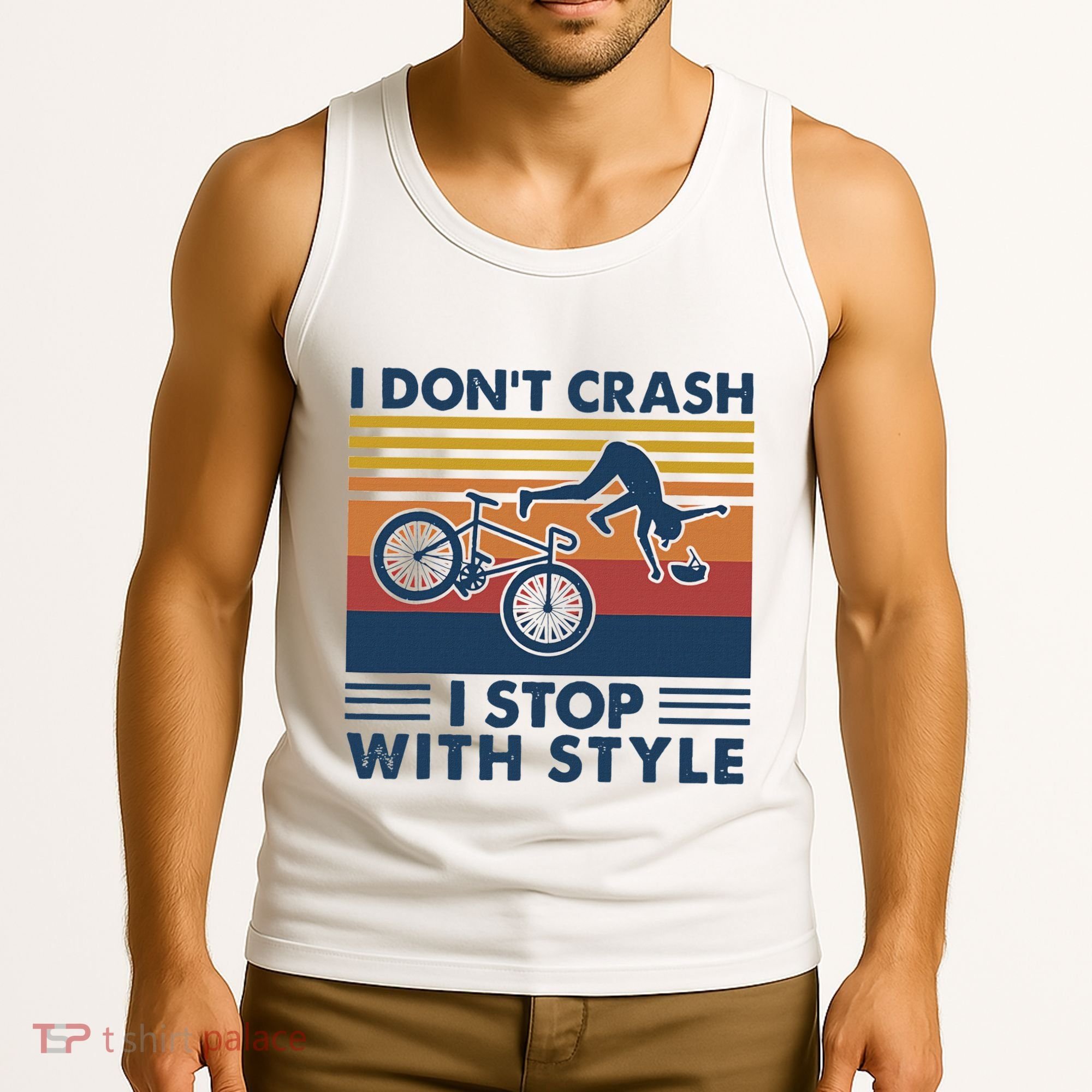 I DonT Crash I Stop With Style Bicycle Funny Tank Top
