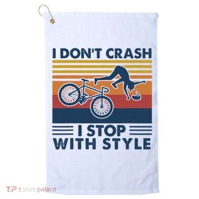 I DonT Crash I Stop With Style Bicycle Funny Golf Towel