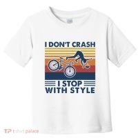 I DonT Crash I Stop With Style Bicycle Funny Toddler T-Shirt thumb 0
