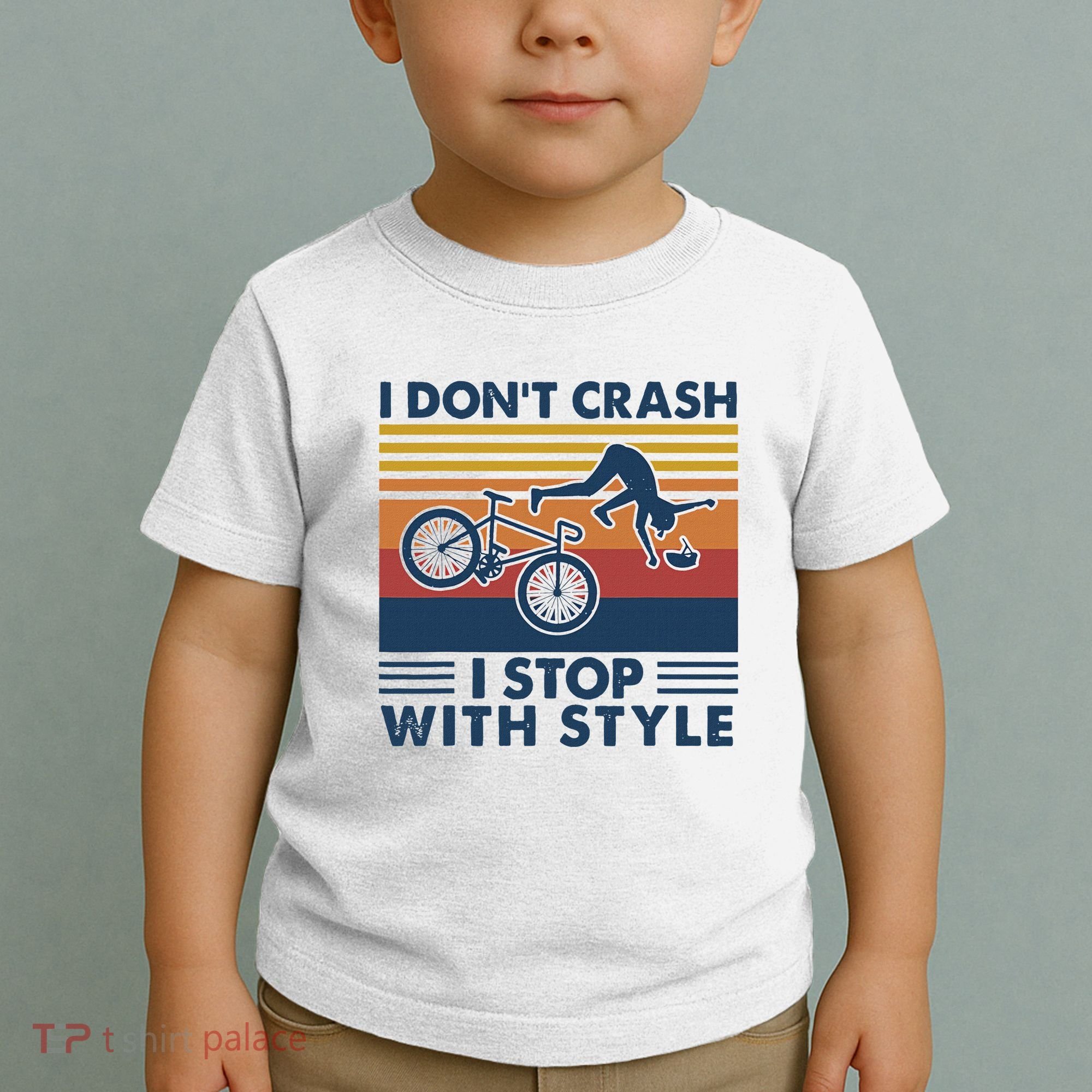 I DonT Crash I Stop With Style Bicycle Funny Toddler T-Shirt