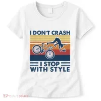 I DonT Crash I Stop With Style Bicycle Funny Women's T-Shirt thumb 0