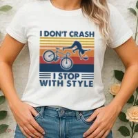 I DonT Crash I Stop With Style Bicycle Funny Women's T-Shirt thumb 2