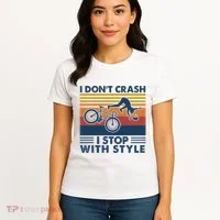I DonT Crash I Stop With Style Bicycle Funny Women's T-Shirt thumb 4