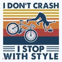I DonT Crash I Stop With Style Bicycle Funny Women's T-Shirt thumb 6