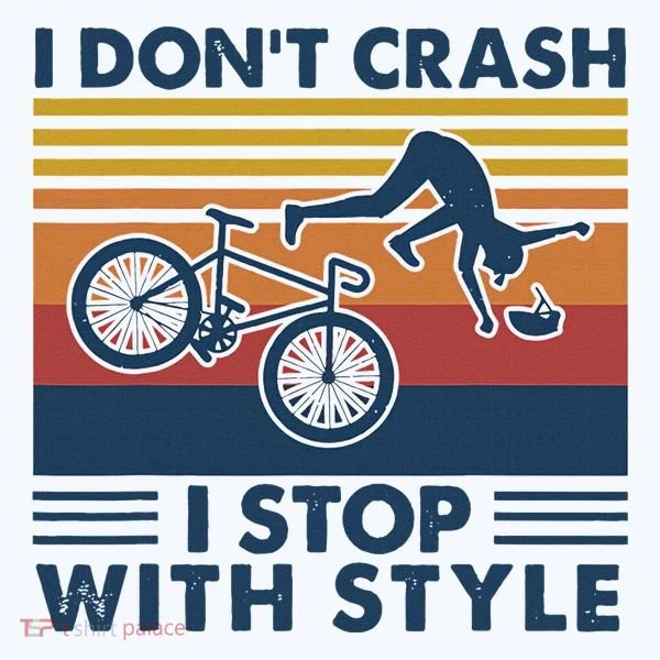 I DonT Crash I Stop With Style Bicycle Funny Women's T-Shirt