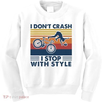 I DonT Crash I Stop With Style Bicycle Funny Kids Sweatshirt