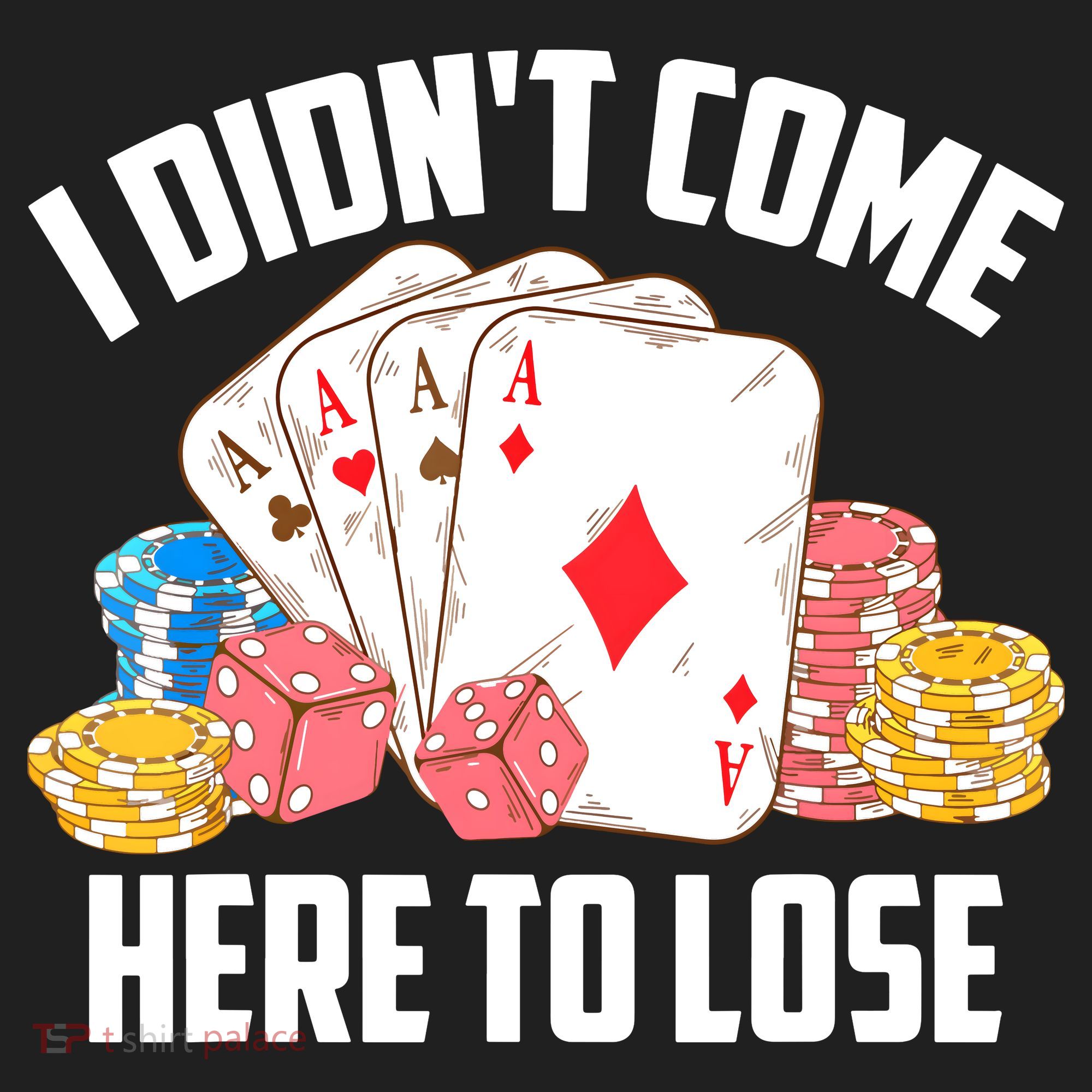 I Didn't Come Here To Lose | Poker Players Funny Gift Women's Sweatshirt