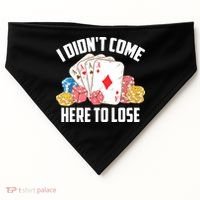 I Didn't Come Here To Lose | Poker Players Funny Gift USA-Made Doggie Bandana thumb 0