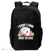 I Didn't Come Here To Lose | Poker Players Funny Gift Backpack thumb 0
