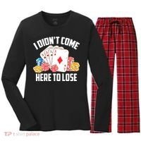 I Didn't Come Here To Lose | Poker Players Funny Gift Women's Long Sleeve Flannel Pajama Set  thumb 0