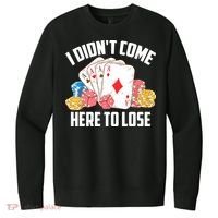 I Didn't Come Here To Lose | Poker Players Funny Gift V.I.T. Fleece Crew Sweatshirt thumb 0