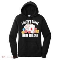 I Didn't Come Here To Lose | Poker Players Funny Gift Women's Hoodie thumb 0