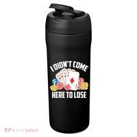 I Didn't Come Here To Lose | Poker Players Funny Gift 24oz Duet Stainless Steel Tumbler thumb 3