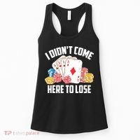 I Didn't Come Here To Lose | Poker Players Funny Gift Women's Tank Top thumb 0