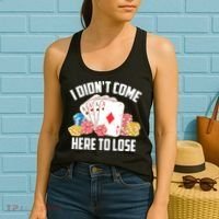 I Didn't Come Here To Lose | Poker Players Funny Gift Women's Tank Top thumb 2