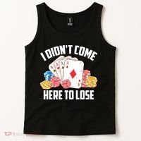 I Didn't Come Here To Lose | Poker Players Funny Gift Tank Top thumb 2