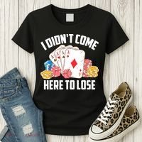 I Didn't Come Here To Lose | Poker Players Funny Gift Women's T-Shirt thumb 3