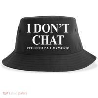 I DonT Chat IVe Used Up All My Words Funny Saying Sustainable Bucket Hat thumb 0