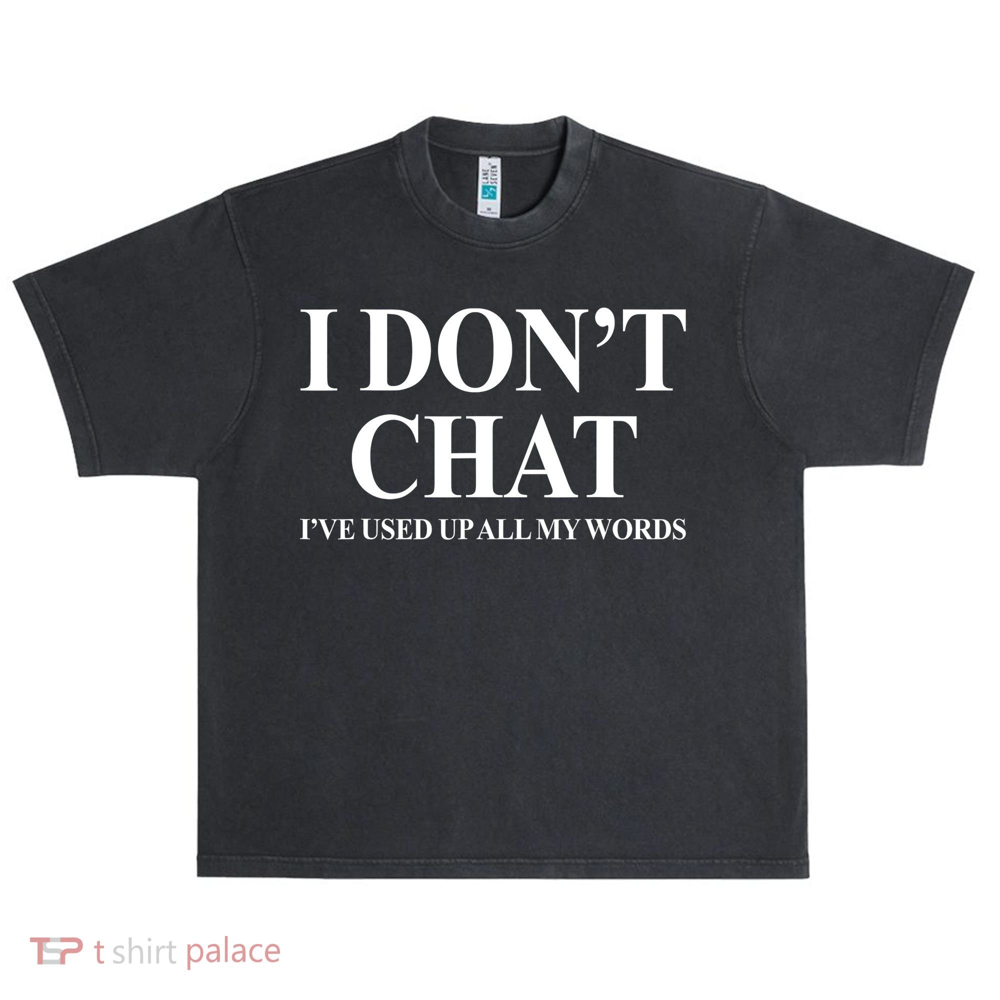 I DonT Chat IVe Used Up All My Words Funny Saying Urban Oversized Heavyweight T-Shirt