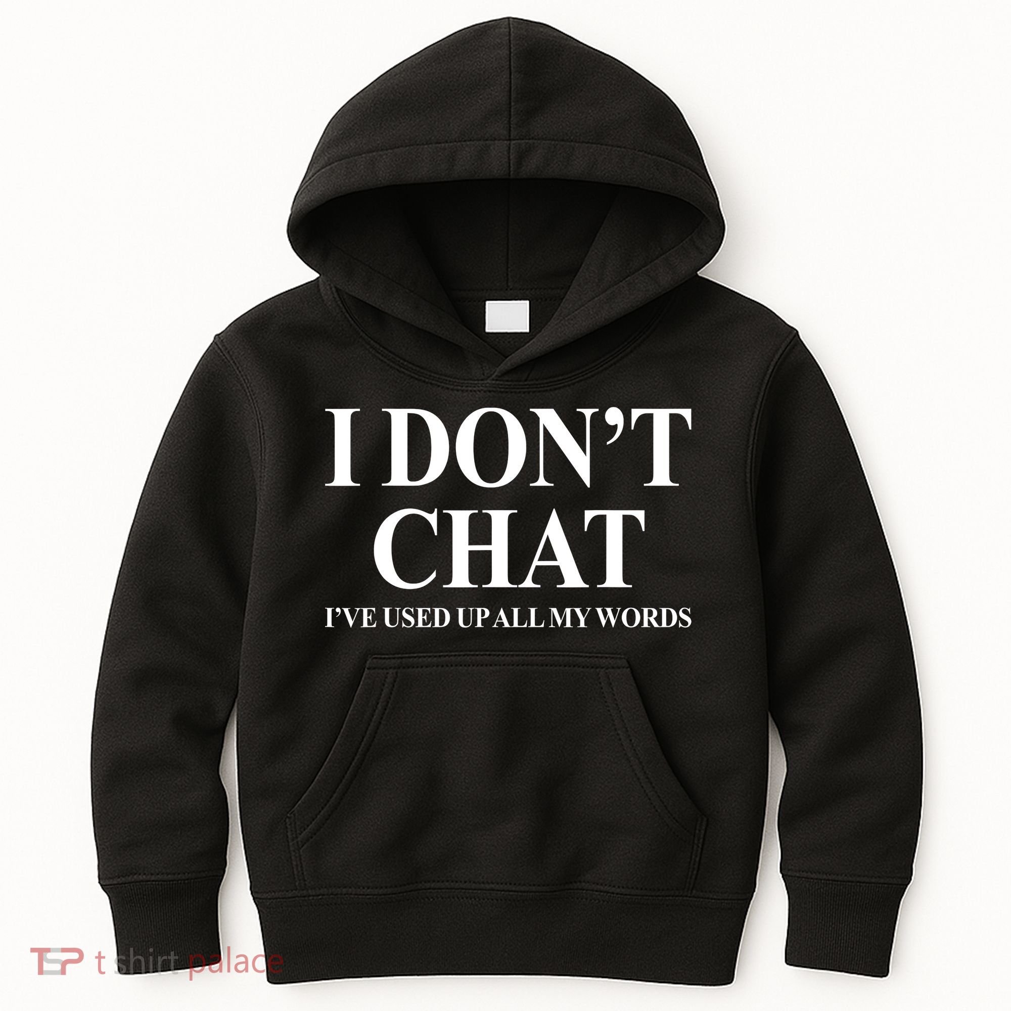 I DonT Chat IVe Used Up All My Words Funny Saying Kids Hoodie