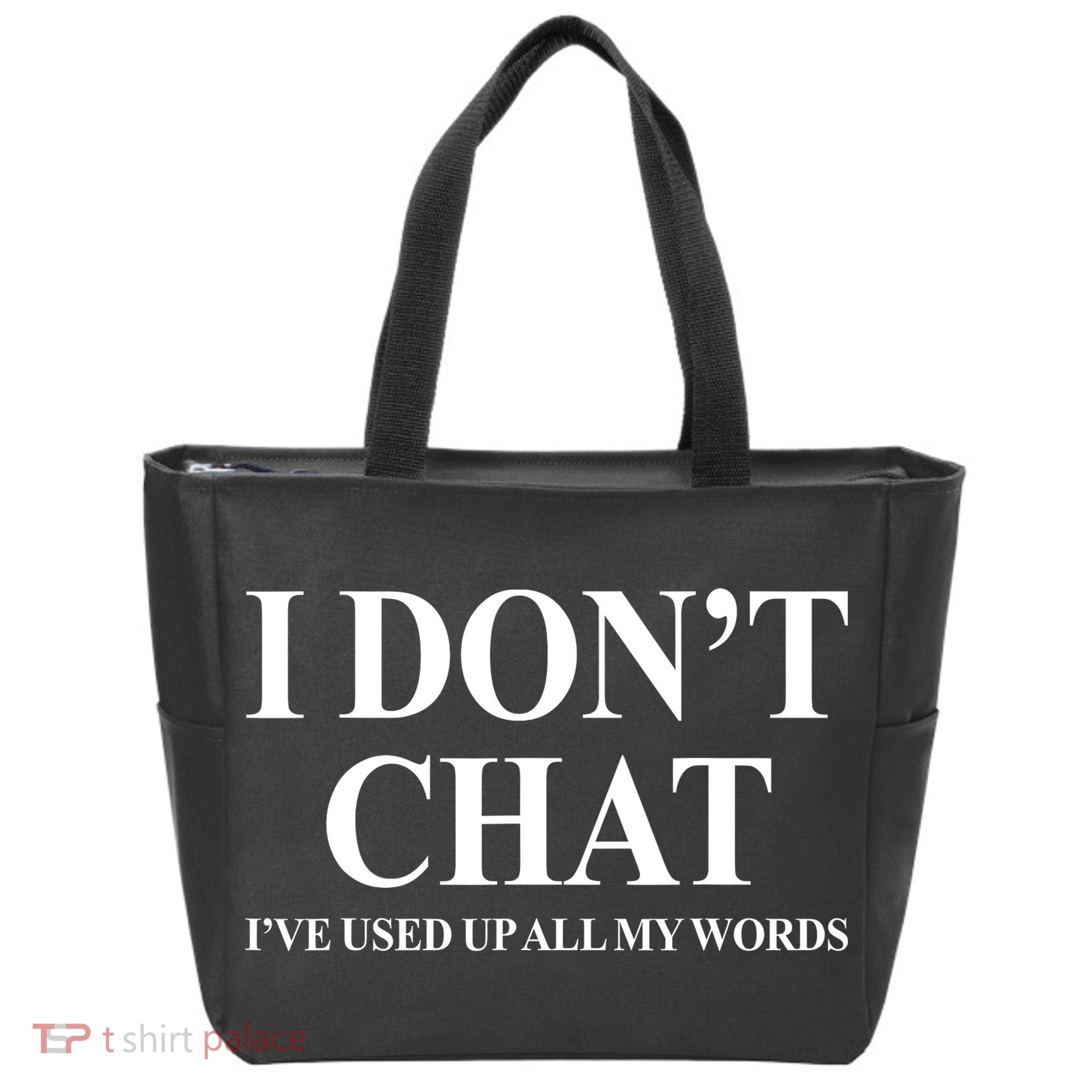 I DonT Chat IVe Used Up All My Words Funny Saying Tote Bag