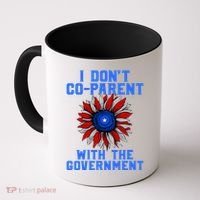 I Don't Co Parent With The Government Coffee Mug thumb 0