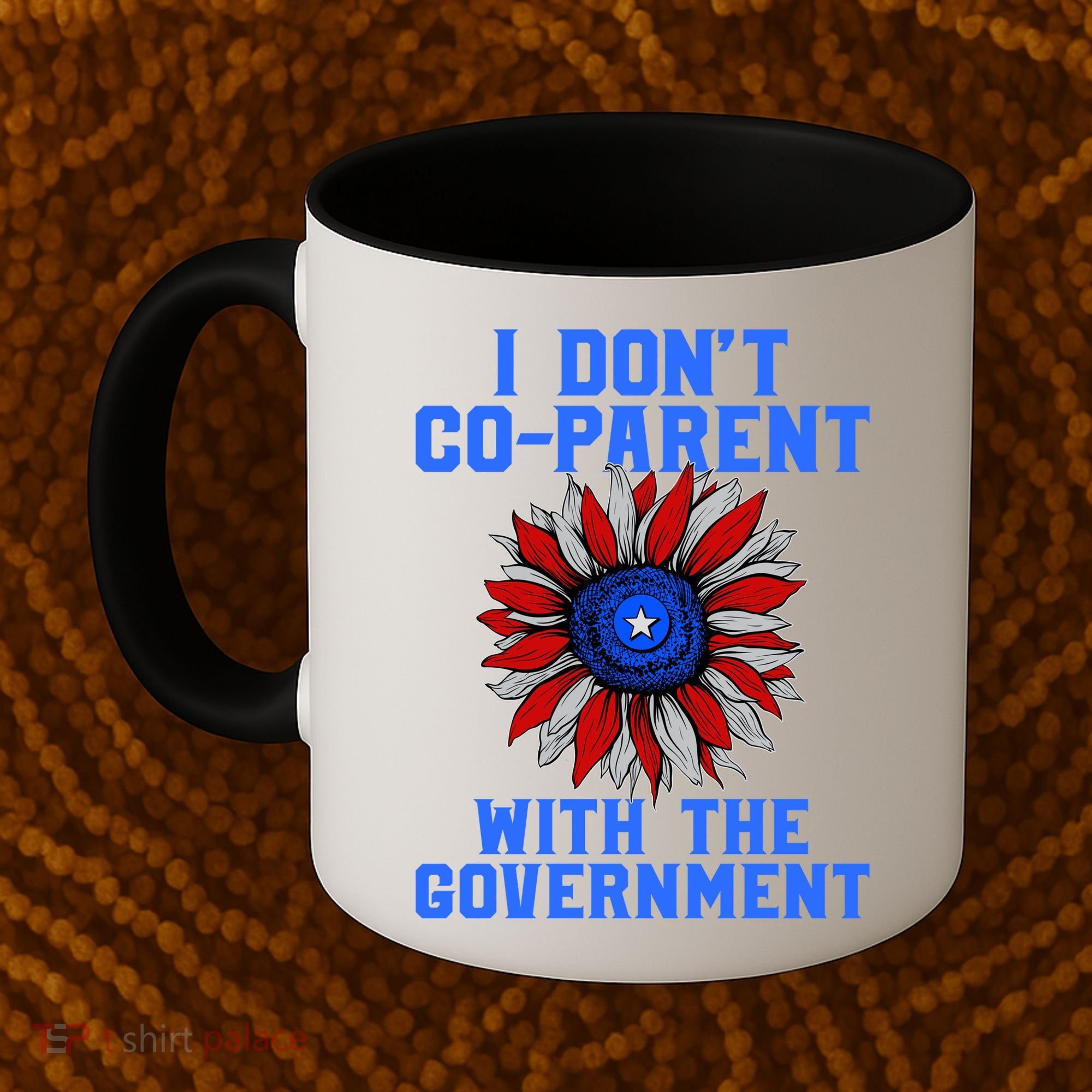 I Don't Co Parent With The Government Coffee Mug