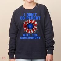 I Don't Co Parent With The Government Women's Sweatshirt thumb 0