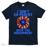 I Don't Co Parent With The Government T-Shirt thumb 0