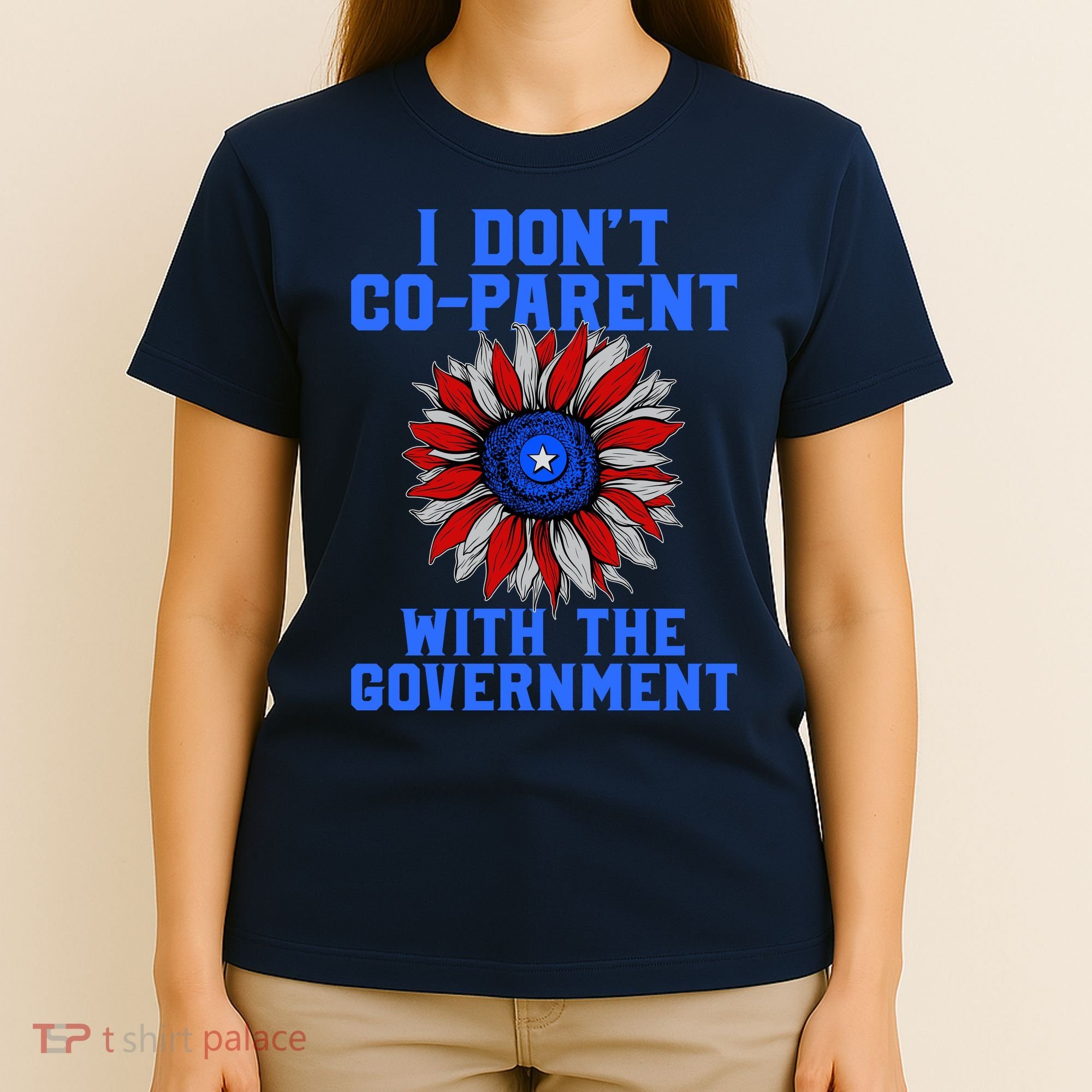 I Don't Co Parent With The Government T-Shirt