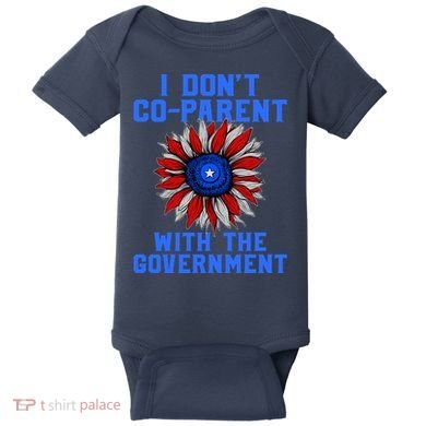 I Don't Co Parent With The Government Baby Bodysuit