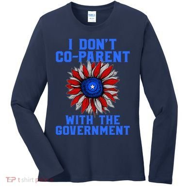 I Don't Co Parent With The Government Women's Long Sleeve Shirt