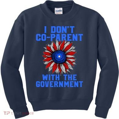 I Don't Co Parent With The Government Kids Sweatshirt