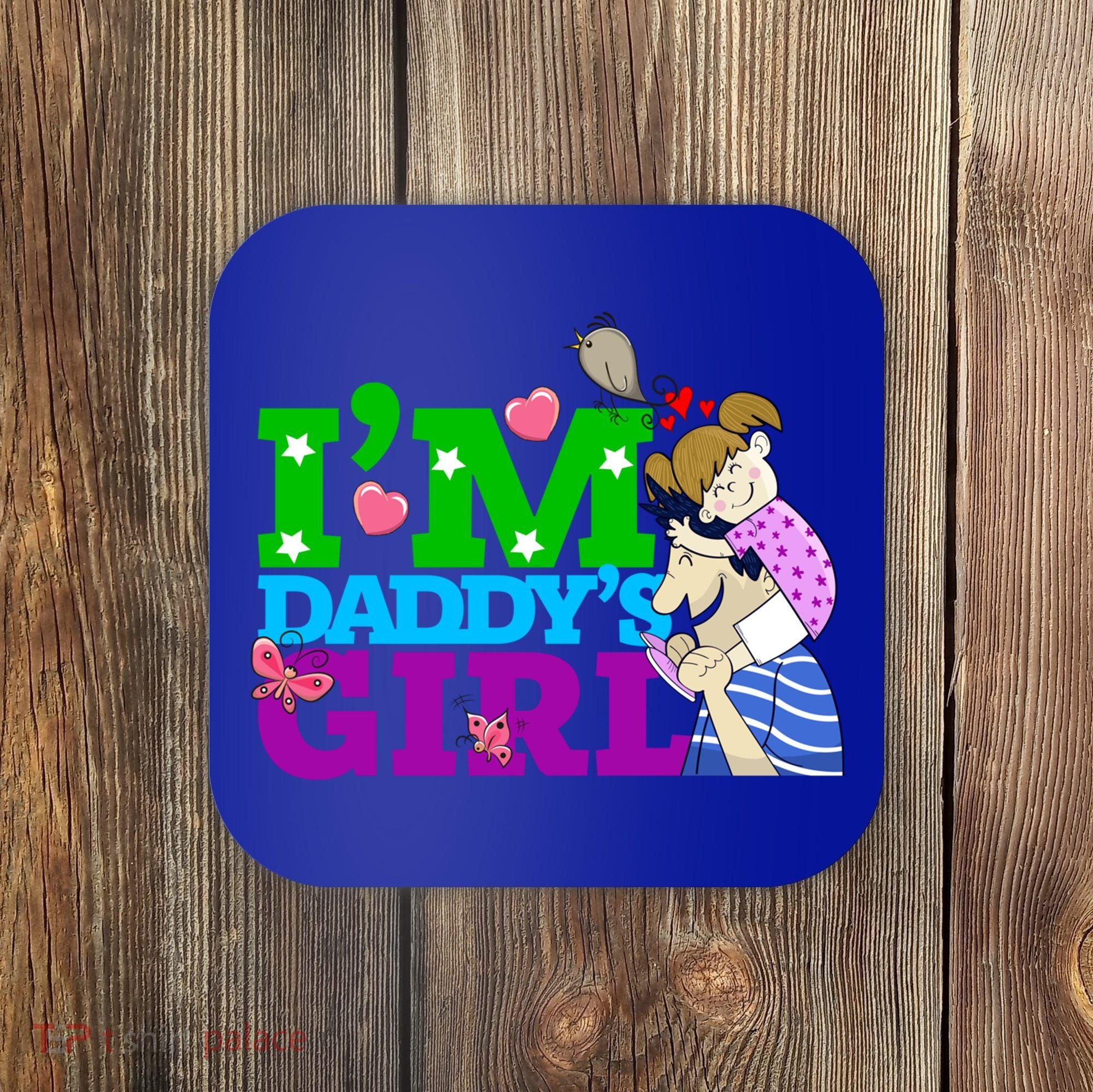 Im Daddys Cute Gift I Love You Dad Daddy Daughter Gift Coaster