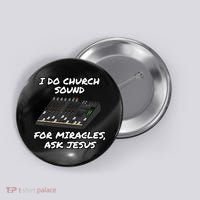 I Do Church Sound For Miracles Ask Jesus Audio Tech Funny Button thumb 0